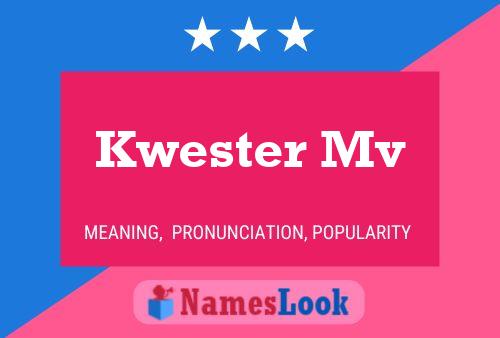 Kwester Mv Name Poster