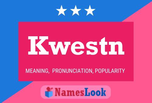 Kwestn Name Poster