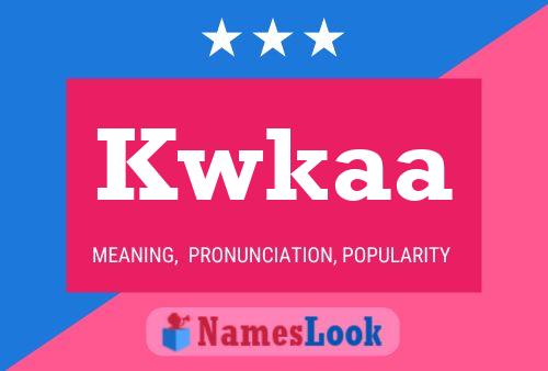 Kwkaa Name Poster