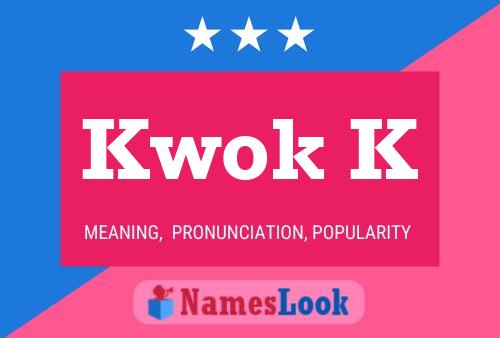 Kwok K Name Poster