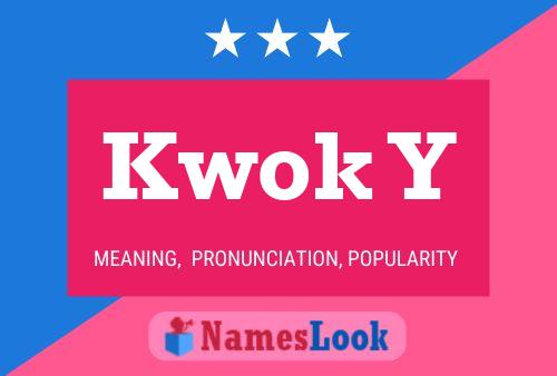 Kwok Y Name Poster