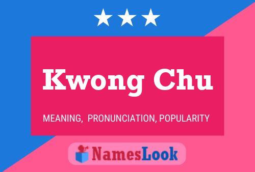 Kwong Chu Name Poster