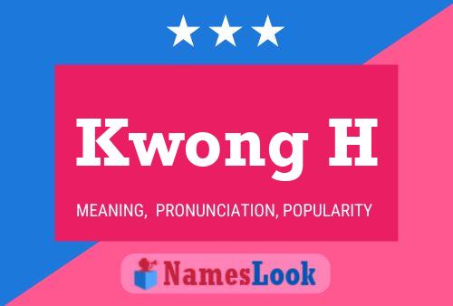 Kwong H Name Poster