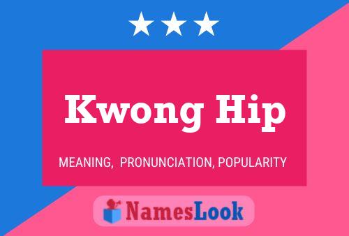 Kwong Hip Name Poster