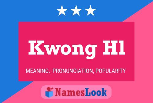 Kwong Hl Name Poster