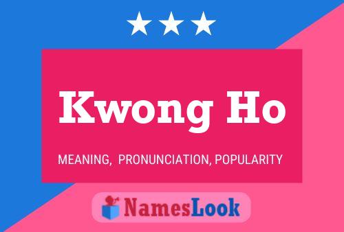 Kwong Ho Name Poster