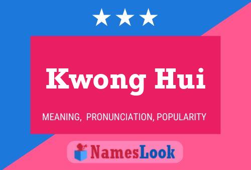 Kwong Hui Name Poster