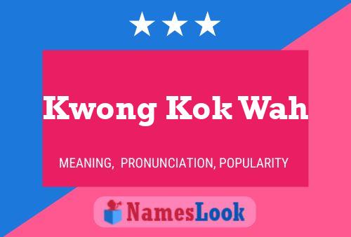 Kwong Kok Wah Name Poster