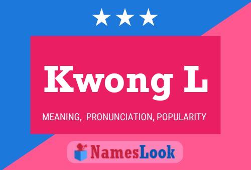 Kwong L Name Poster