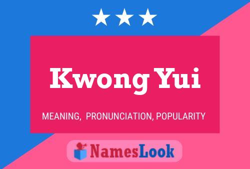 Kwong Yui Name Poster