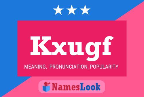 Kxugf Name Poster