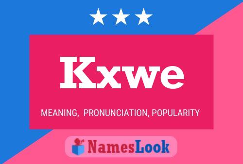 Kxwe Name Poster