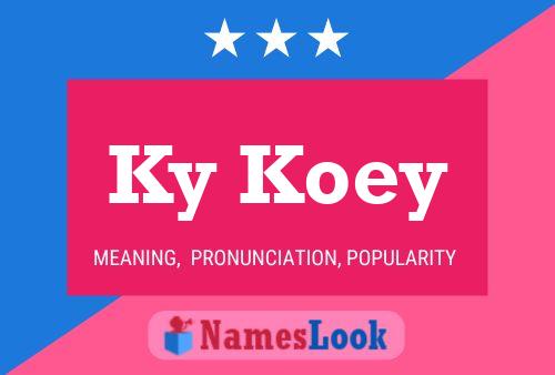 Ky Koey Name Poster