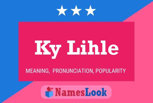 Ky Lihle Name Poster