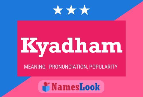 Kyadham Name Poster