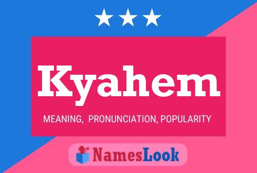 Kyahem Name Poster