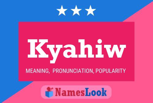 Kyahiw Name Poster