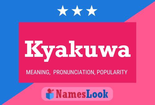 Kyakuwa Name Poster