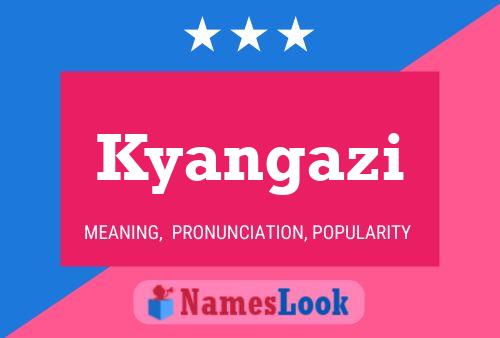 Kyangazi Name Poster