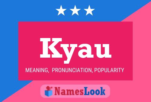 Kyau Name Poster