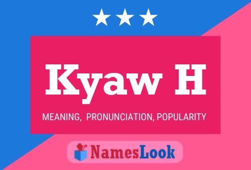 Kyaw H Name Poster