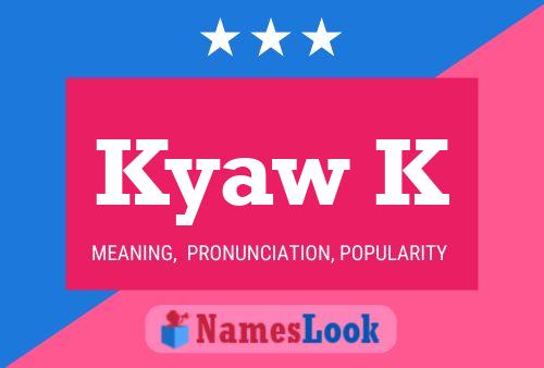 Kyaw K Name Poster