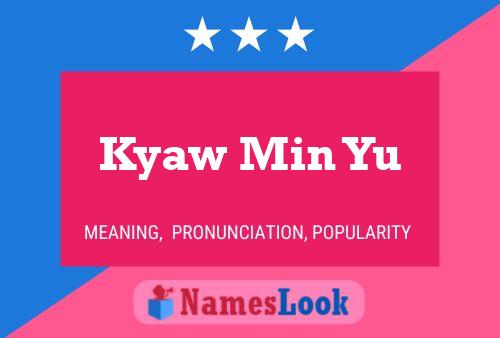 Kyaw Min Yu Name Poster