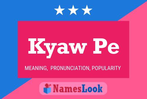 Kyaw Pe Name Poster