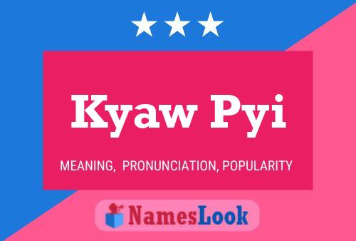 Kyaw Pyi Name Poster