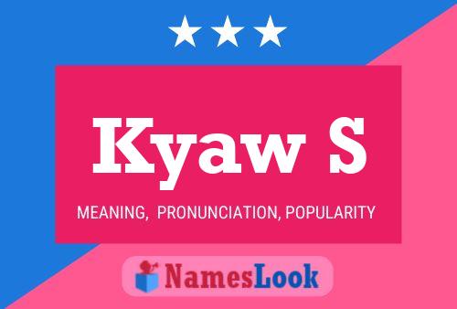 Kyaw S Name Poster