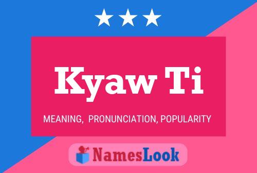 Kyaw Ti Name Poster