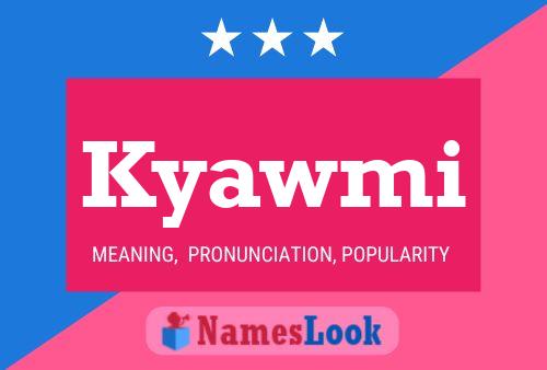 Kyawmi Name Poster