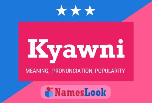 Kyawni Name Poster