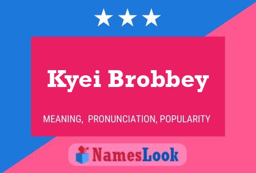 Kyei Brobbey Name Poster