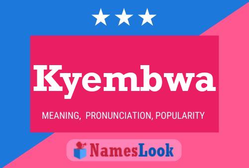 Kyembwa Name Poster