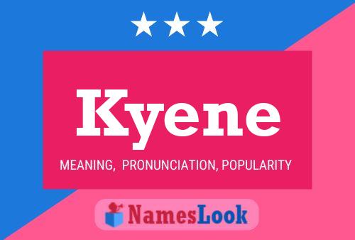 Kyene Name Poster