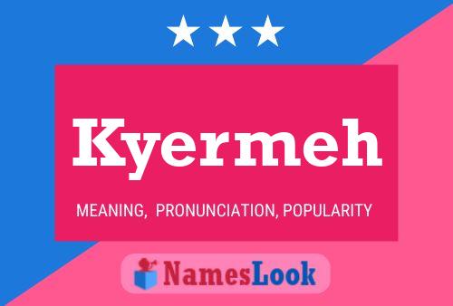 Kyermeh Name Poster