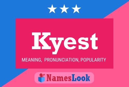 Kyest Name Poster