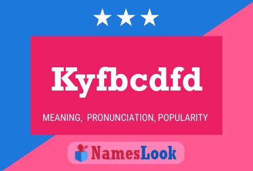 Kyfbcdfd Name Poster