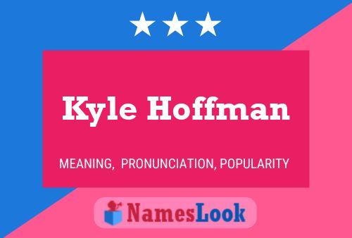 Kyle Hoffman Name Poster