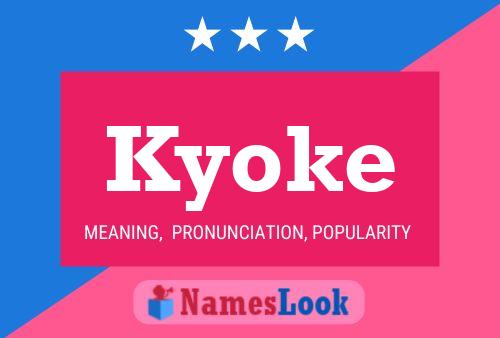 Kyoke Name Poster