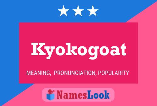 Kyokogoat Name Poster