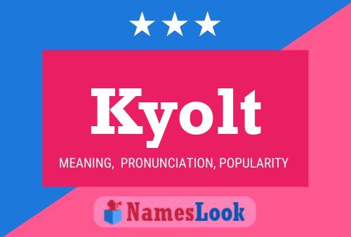 Kyolt Name Poster