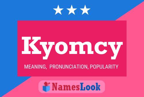 Kyomcy Name Poster