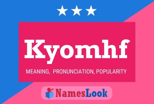 Kyomhf Name Poster