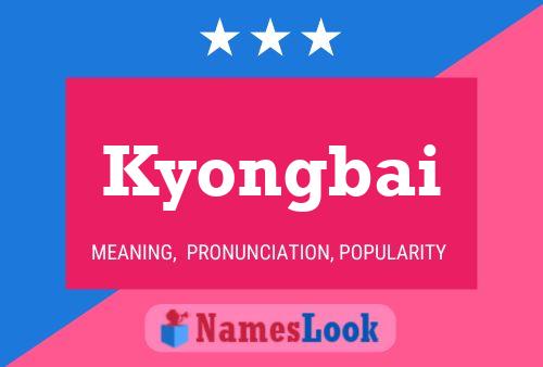 Kyongbai Name Poster