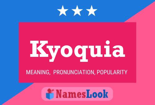 Kyoquia Name Poster