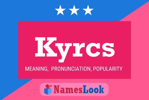 Kyrcs Name Poster