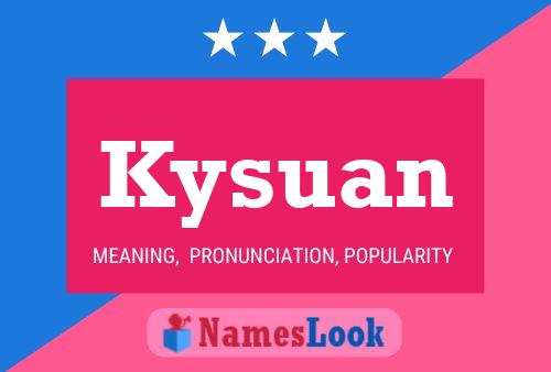 Kysuan Name Poster