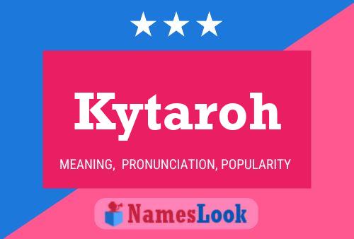 Kytaroh Name Poster